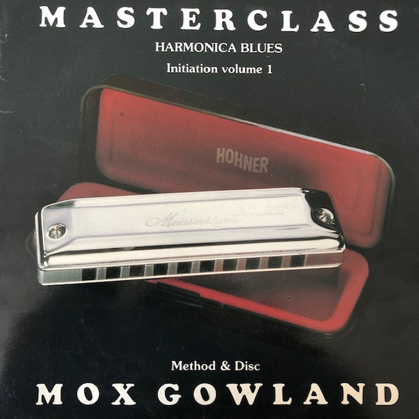 Mox Gowland — Masterclass Harmonica Blues : Initiation Volume 1 cover