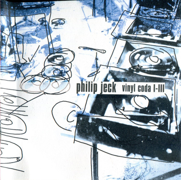 Philip Jeck — Vinyl Coda I-III cover