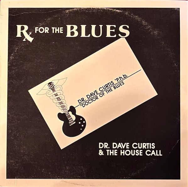 Dr. Dave Curtis, House Call, The — Rx For The Blues cover
