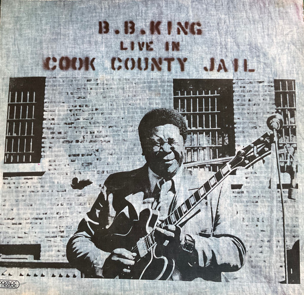 B.B. King — Live In Cook County Jail cover