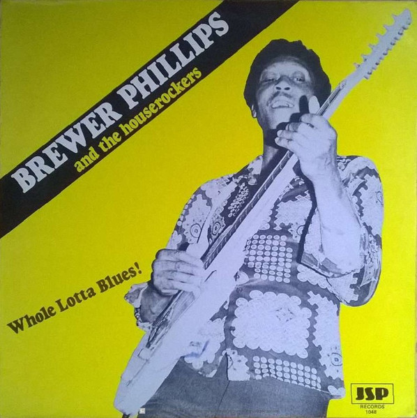 Brewer Phillips And The Houserockers — Whole Lotta Blues cover