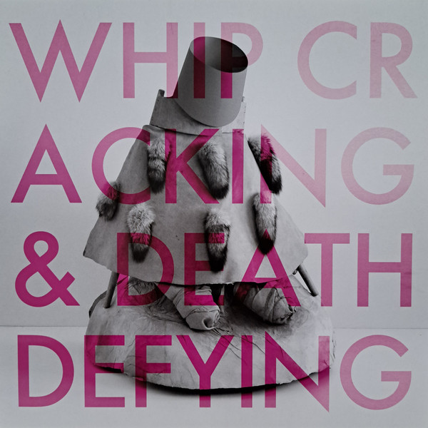 Column One — Whip Cracking & Death Defying (A Ceremony) cover