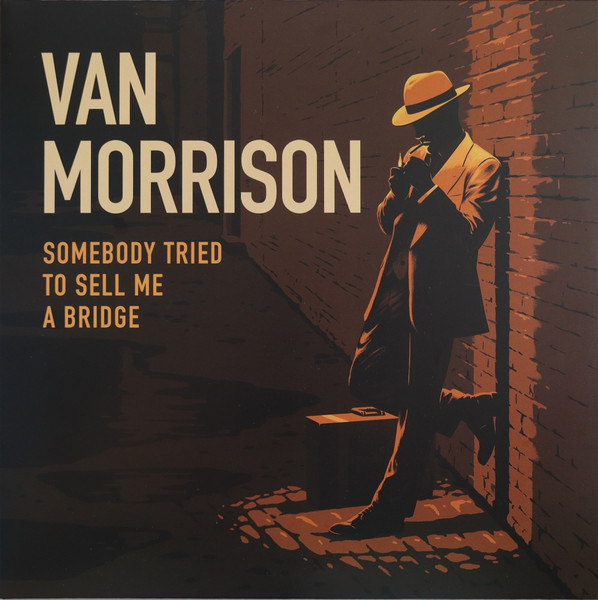 Van Morrison — Somebody Tried To Sell Me A Bridge cover